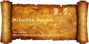 Mikschik Vendel névjegykártya